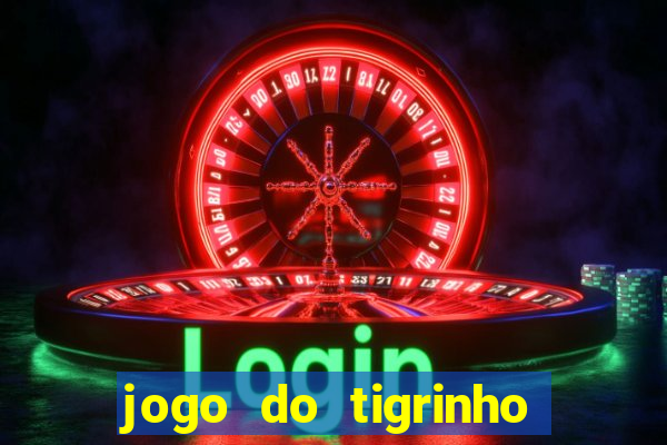 jogo do tigrinho de 5 reais